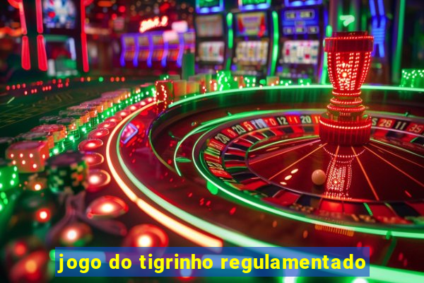 jogo do tigrinho regulamentado